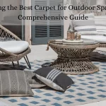 Choosing the Best Carpet for Outdoor Spaces – A Comprehensive Guide