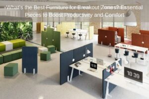 Read more about the article What’s the Best Furniture for Breakout Zones? Essential Pieces to Boost Productivity and Comfort